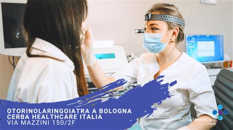 Otorinolaringoiatra A Bologna Cerba Healthcare Italia