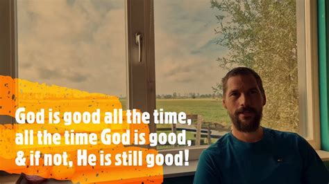 God Is Good All The Time Wilco Vos YouTube