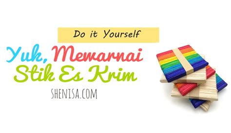 Tutorial Membuat Stik Es Krim Warna-Warni - She Nisa