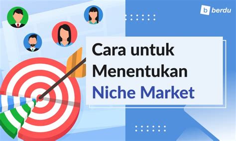 Apa Itu Niche Market Dan Bagaimana Menentukannya