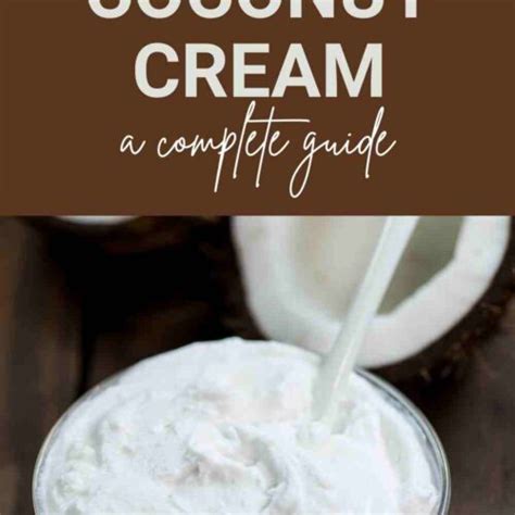 Coconut Cream 101: Nutrition, Benefits, How To Make, Buy, Store | Coconut Cream: A Complete ...