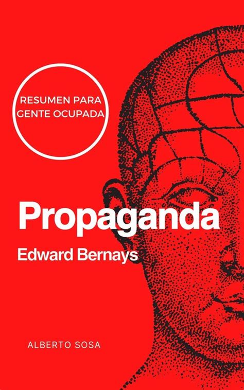 Propaganda De Edward Bernays Resumen Ebook Alberto Sosa