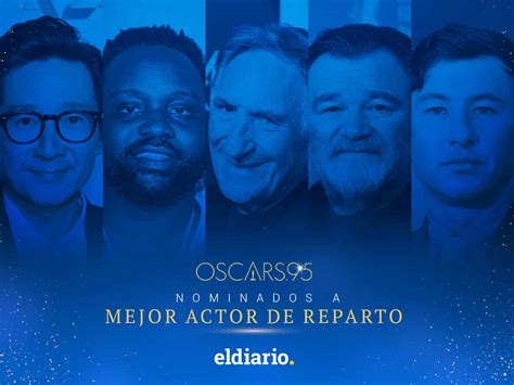 Premios Oscar 2023 Los Nominados A Mejor Actor De Reparto El Diario