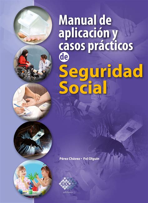 MANUAL DE APLICACIÓN Y CASOS PRÁCTICOS DE SEGURIDAD SOCIAL by FOL