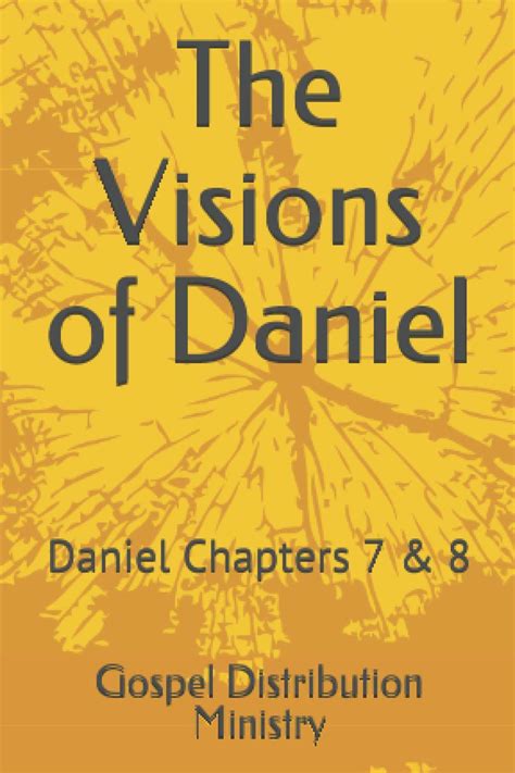 The Visions of Daniel: Daniel Chapters 7&8 by Gospel Distribution ...