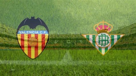 Valencia CF vs Real Betis LaLiga España previa Diario del Sur