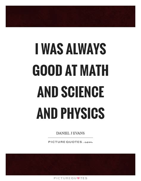 Physics And Math Quotes & Sayings | Physics And Math Picture Quotes