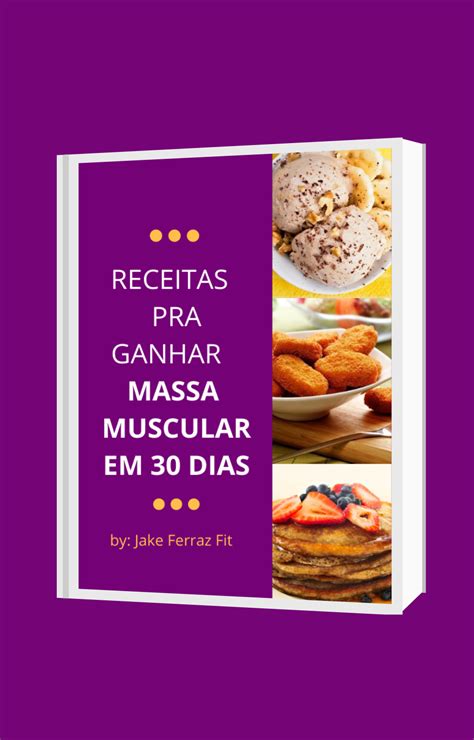 Ebook Deliciosas Receitas Secretas Para Perder Gordura E Ganhar Massa