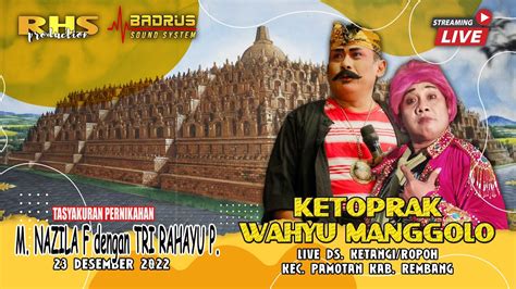 LIVE STREAM KETOPRAK WAHYU MANGGOLO LIVE KETANGI PAMOTAN REMBANG YouTube