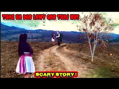 Scary Story Mus Pws Hlai Nplej Poj Niam Tuag Ua Dab Tuaj Hus Hmong