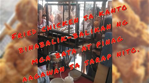 Fried Chicken Sa Kanto Na Binabalik Balikan Ng Mga Bata At Pinag Agawan