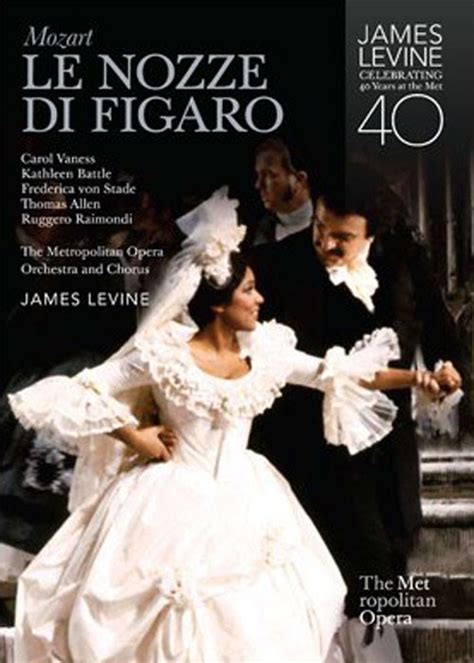 Mozart S Le Nozze Di Figaro Metropolitan Opera James Levine Exclusive