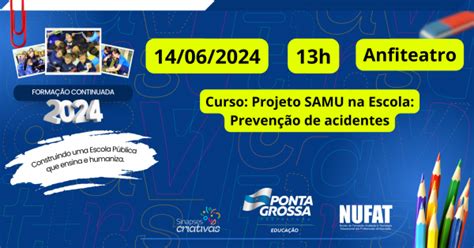 Curso Projeto SAMU na Escola Prev enção de acidentes em Ponta Grossa