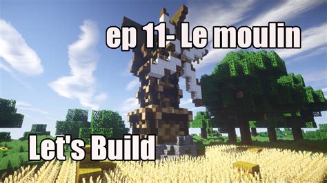 Minecraft Let S Build 11 Le Moulin YouTube