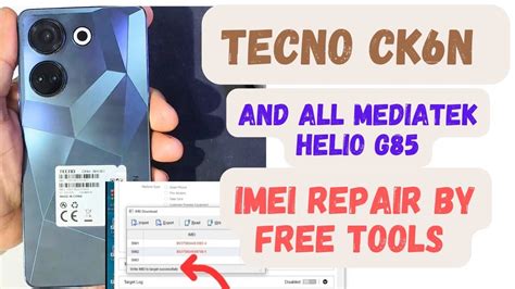 Tecno Ck6n All Tecno Mediatek Phones Helio G85 Imei Repair By Free