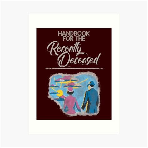 The Handbook For The Recently Deceased Art Prints | Redbubble