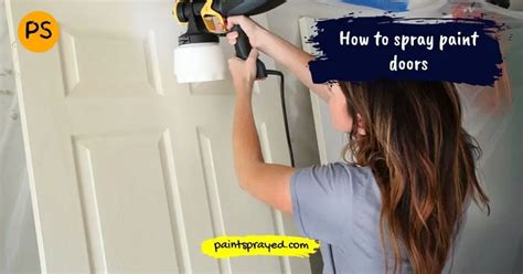 How To Spray Paint Doors Paint Sprayed