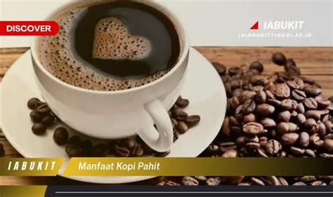 Temukan Manfaat Kopi Pahit Yang Bikin Kamu Penasaran Discover