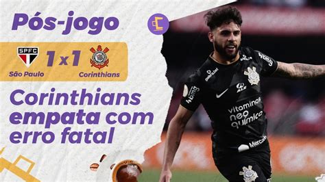 P S Jogo Corinthians Empata O S O Paulo Por A Em Erro Fatal