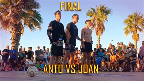 ANTO Vs JOAN FINAL SPANISH FREESTYLE FOOTBALL CHAMPIONSHIPS 2023