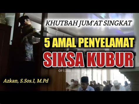 Khutbah Jum At Singkat Amalan Selamat Dari Siksa Kubur Bikin Jamaah