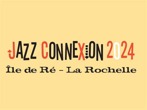 La Rochelle Jazz Festival Festival De Jazz La Rochelle Jazz Entre