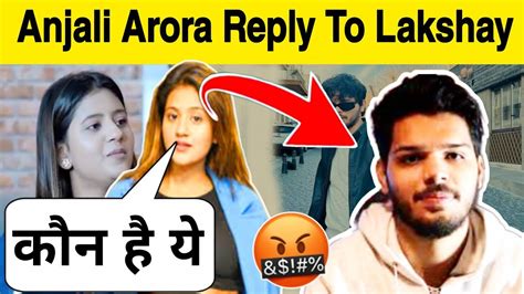 Anjali Arora Reply To Lakshay Choudhary On Podcast All