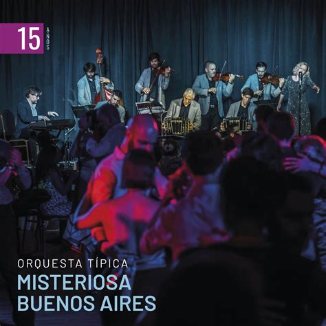 15 Años remastered 2023 Orquesta Típica Misteriosa Buenos Aires