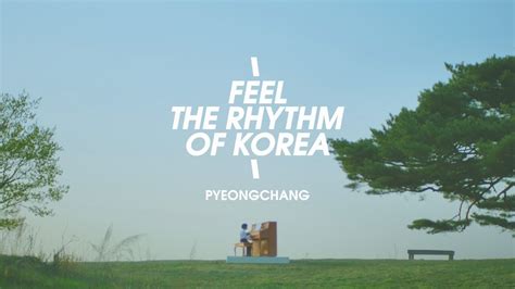 Feel The Rhythm Of Korea PYEONGCHANG YouTube