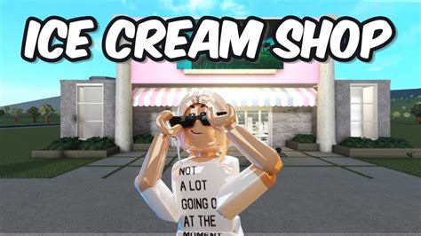 Building An Ice Cream Shop In Bloxburg Youtube