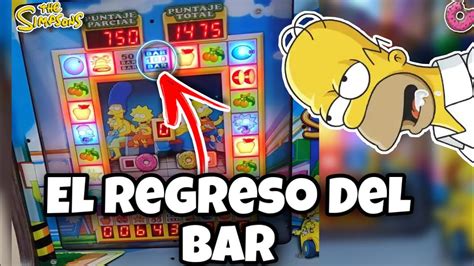 Empezamos El Dia Con El Bar Al Fin Ganamos Los Simpson Maquinitas