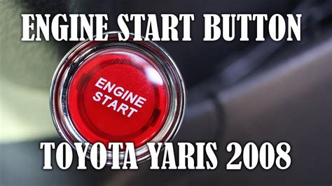 2008 Toyota Yaris Engine Start Button YouTube