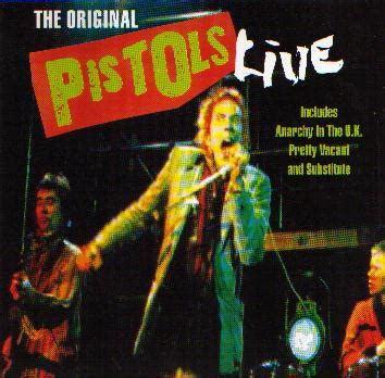 SEX PISTOLS THE ORIGINAL PISTOLS LIVE