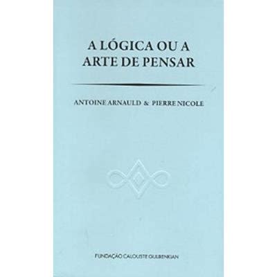 A Lógica ou A Arte de Pensar Cartonado Antoine Arnauld Pierre