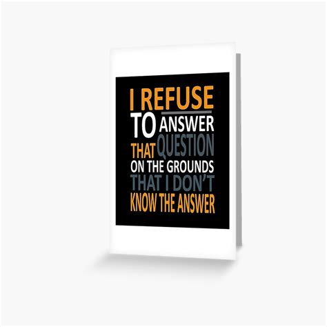 I Dont Know The Answer Greeting Card By Awhiskeywear Redbubble