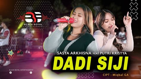 Sasya Arkhisna Feat Putri Kristya Dadi Siji Official Live Video