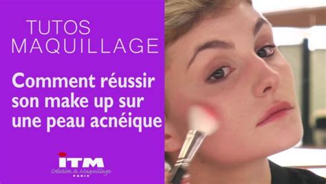 Make Up Comment R Ussir Son Make Up Sur Une Peau Acn Ique Pratiks