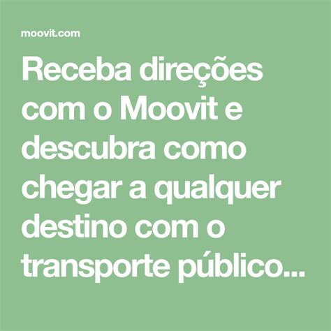 Receba Dire Es O Moovit E Descubra Como Chegar A Qualquer Destino