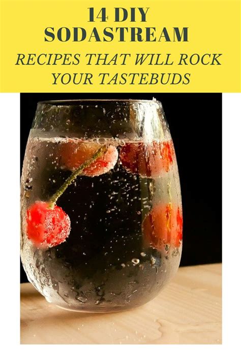 Diy Sodastream Recipes That Will Rock Your Tastebuds Soda Stream