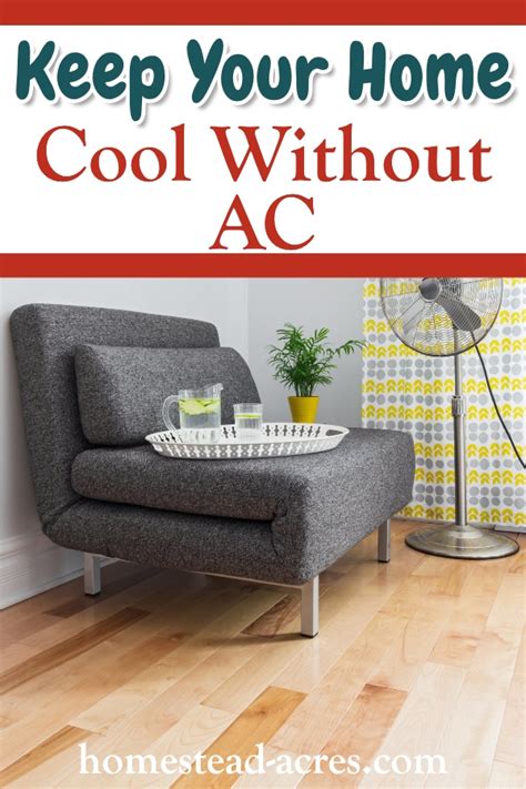 Budget Tips On How To Cool Down A Room Without Ac Homestead Acres