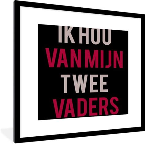 Fotolijst Incl Poster Quotes Ik Hou Van Mijn Twee Vaders Papa