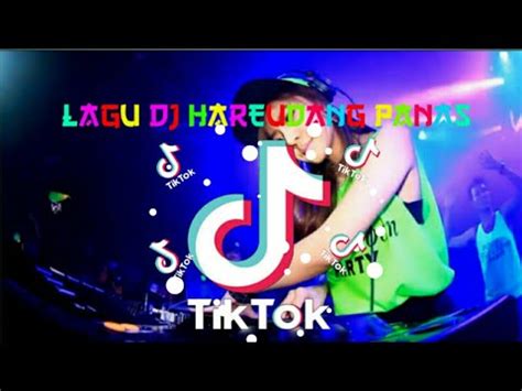 LAGU DJ HAREUDANG PANAS TIK TOK FULL BASS 2020 YouTube