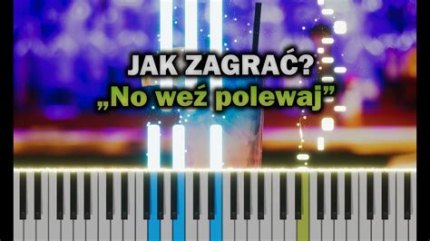 Bartosz Jagielski No weź polewaj Piano Tutorial Nuty ŁATWE