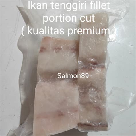 Jual Ikan Tenggiri Fillet Kualitas Premium Jakarta Utara