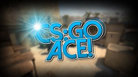 Counter Strike Global Offensive Ace Youtube