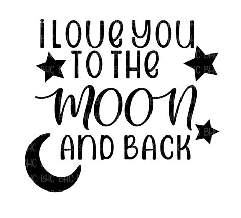 I Love You To The Moon And Back Svg Png Cricut File Silhouette File