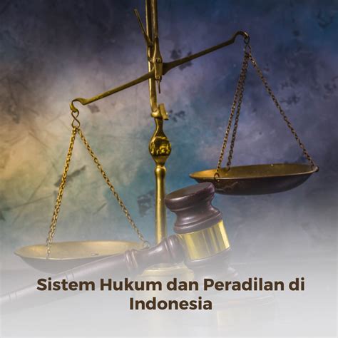 Sistem Hukum Dan Peradilan Di Indonesia Dunia Pendidik