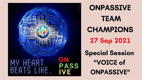 ONPASSIVE TEAM CHAMPIONS 27 SEP SPECIAL SESSION VOICE OF