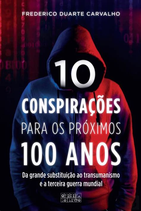 Conspira Es Para Os Pr Ximos Anos Frederico Duarte Carvalho