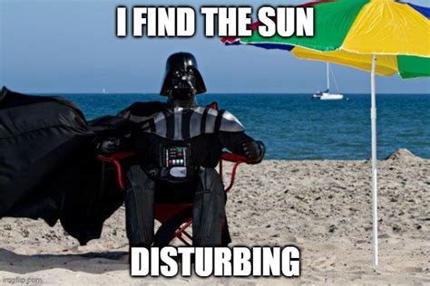 Can Vader Force Choke The Sun Imgflip